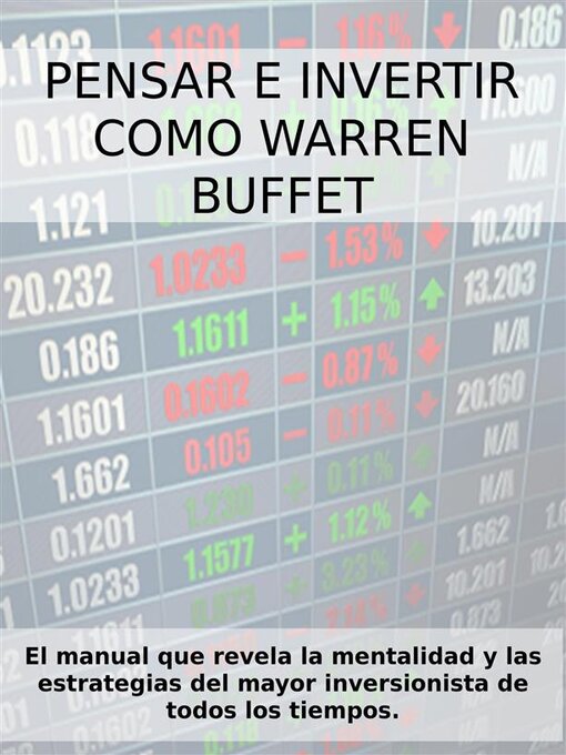 Title details for PENSAR E INVERTIR COMO WARREN BUFFETT. El manual que revela las estrategias y la mentalidad del mayor inversionista de todos los tiempos. by Stefano Calicchio - Available